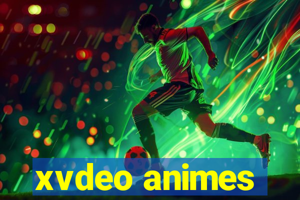 xvdeo animes